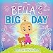 Imagen del vendedor de Bella's Big Day by Posthumus, Jessica [Paperback ] a la venta por booksXpress