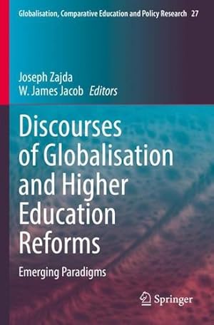 Seller image for Discourses of Globalisation and Higher Education Reforms: Emerging Paradigms (Globalisation, Comparative Education and Policy Research, 27) [Paperback ] for sale by booksXpress