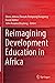 Imagen del vendedor de Reimagining Development Education in Africa [Paperback ] a la venta por booksXpress