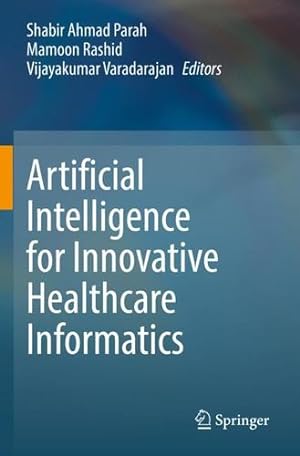 Bild des Verkufers fr Artificial Intelligence for Innovative Healthcare Informatics [Paperback ] zum Verkauf von booksXpress