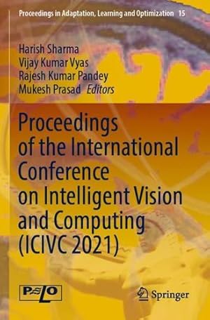 Seller image for Proceedings of the International Conference on Intelligent Vision and Computing (ICIVC 2021) (Proceedings in Adaptation, Learning and Optimization, 15) [Paperback ] for sale by booksXpress