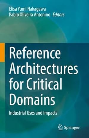 Seller image for Reference Architectures for Critical Domains: Industrial Uses and Impacts [Hardcover ] for sale by booksXpress
