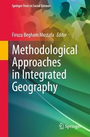 Bild des Verkufers fr Methodological Approaches in Integrated Geography (Springer Texts in Social Sciences) [Paperback ] zum Verkauf von booksXpress