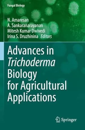 Seller image for Advances in Trichoderma Biology for Agricultural Applications (Fungal Biology) [Paperback ] for sale by booksXpress