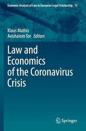 Seller image for Law and Economics of the Coronavirus Crisis (Economic Analysis of Law in European Legal Scholarship, 13) [Paperback ] for sale by booksXpress