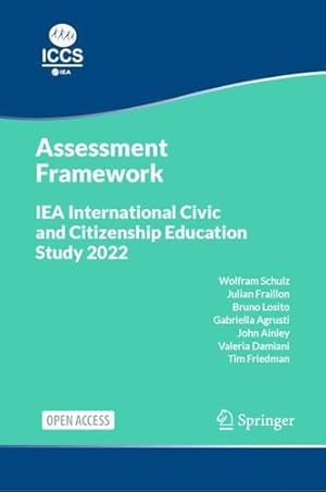 Seller image for IEA International Civic and Citizenship Education Study 2022 Assessment Framework by Fraillon, Julian, Losito, Bruno, Schulz, Wolfram, Agrusti, Gabriella, Ainley, John, Damiani, Valeria, Friedman, Tim [Hardcover ] for sale by booksXpress