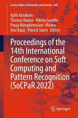 Seller image for Proceedings of the 14th International Conference on Soft Computing and Pattern Recognition (SoCPaR 2022) (Lecture Notes in Networks and Systems, 648) [Paperback ] for sale by booksXpress