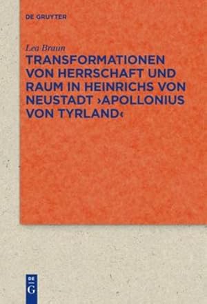 Seller image for Transformationen von Herrschaft und Raum in Heinrichs von Neustadt  Apollonius von Tyrland  (Quellen Und Forschungen Zur Literatur- Und Kulturgeschichte) (German Edition) by Lea Braun [Paperback ] for sale by booksXpress