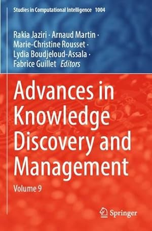 Seller image for Advances in Knowledge Discovery and Management: Volume 9 (Studies in Computational Intelligence, 1004) [Paperback ] for sale by booksXpress