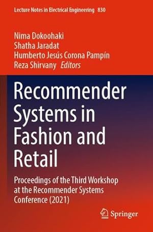 Seller image for Recommender Systems in Fashion and Retail: Proceedings of the Third Workshop at the Recommender Systems Conference (2021) (Lecture Notes in Electrical Engineering, 830) [Paperback ] for sale by booksXpress