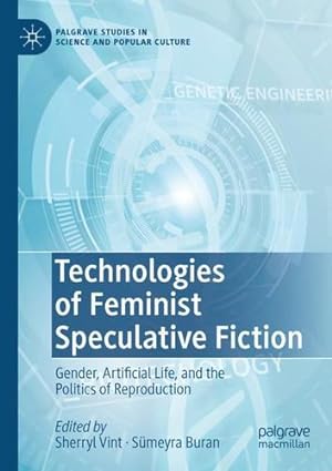 Seller image for Technologies of Feminist Speculative Fiction: Gender, Artificial Life, and the Politics of Reproduction (Palgrave Studies in Science and Popular Culture) [Paperback ] for sale by booksXpress