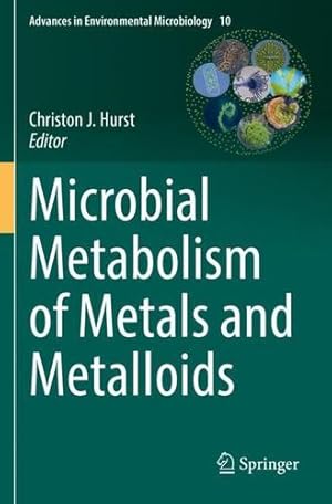 Imagen del vendedor de Microbial Metabolism of Metals and Metalloids (Advances in Environmental Microbiology, 10) [Paperback ] a la venta por booksXpress