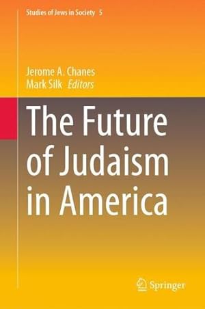 Image du vendeur pour The Future of Judaism in America (Studies of Jews in Society, 5) [Hardcover ] mis en vente par booksXpress