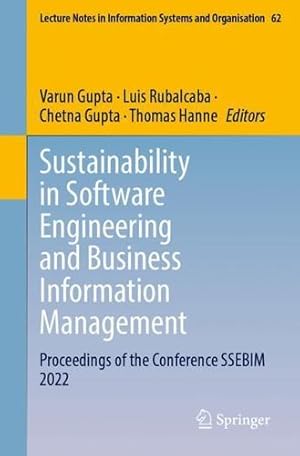 Seller image for Sustainability in Software Engineering and Business Information Management: Proceedings of the Conference SSEBIM 2022 (Lecture Notes in Information Systems and Organisation, 62) [Paperback ] for sale by booksXpress