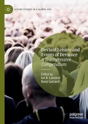 Seller image for Deviant Leisure and Events of Deviance: A Transgressive Compendium (Leisure Studies in a Global Era) [Hardcover ] for sale by booksXpress