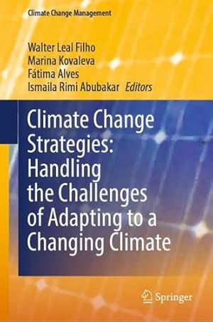 Immagine del venditore per Climate Change Strategies: Handling the Challenges of Adapting to a Changing Climate (Climate Change Management) [Hardcover ] venduto da booksXpress
