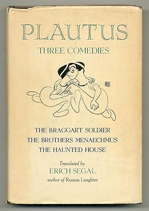 Bild des Verkufers fr Plautus: Three Comedies, The Braggart Soldier; The Brothers Menaechmus; The Haunted House zum Verkauf von Between the Covers-Rare Books, Inc. ABAA