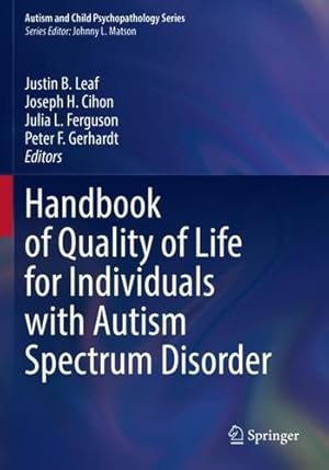 Immagine del venditore per Handbook of Quality of Life for Individuals with Autism Spectrum Disorder (Autism and Child Psychopathology Series) [Paperback ] venduto da booksXpress