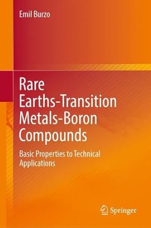 Seller image for Rare Earths-Transition Metals-Boron Compounds: Basic Properties to Technical Applications by Burzo, Emil [Hardcover ] for sale by booksXpress