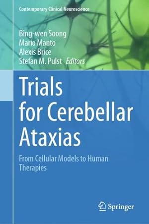 Seller image for Trials for Cerebellar Ataxias: From Cellular Models to Human Therapies (Contemporary Clinical Neuroscience) [Hardcover ] for sale by booksXpress