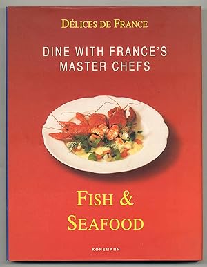 Bild des Verkufers fr Dine with France's Master Chefs: Fish & Seafood zum Verkauf von Between the Covers-Rare Books, Inc. ABAA