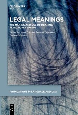 Seller image for Legal Meanings: The Making and Use of Meaning in Legal Reasoning (Issn, 1) by Janet Giltrow, Frances Olsen, Donato Mancini [Paperback ] for sale by booksXpress