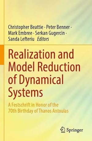 Bild des Verkufers fr Realization and Model Reduction of Dynamical Systems: A Festschrift in Honor of the 70th Birthday of Thanos Antoulas [Paperback ] zum Verkauf von booksXpress