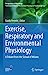 Seller image for Exercise, Respiratory and Environmental Physiology: A Tribute from the School of Milano (Perspectives in Physiology) [Hardcover ] for sale by booksXpress