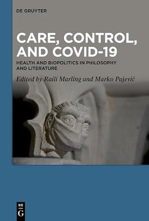 Image du vendeur pour Care, Control and COVID-19: Health and Biopolitics in Philosophy and Literature by Raili Marling, Marko Pajevi  [Hardcover ] mis en vente par booksXpress