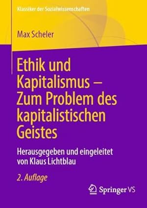 Imagen del vendedor de Ethik und Kapitalismus " Zum Problem des kapitalistischen Geistes: Herausgegeben und eingeleitet von Klaus Lichtblau (Klassiker der Sozialwissenschaften) (German Edition) by Scheler, Max [Paperback ] a la venta por booksXpress