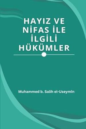Seller image for Hayiz Ve Nİfas İle İlgİlİ Hükümler (Turkish Edition) by Salih El-Useymîn, Muhammed B [Paperback ] for sale by booksXpress