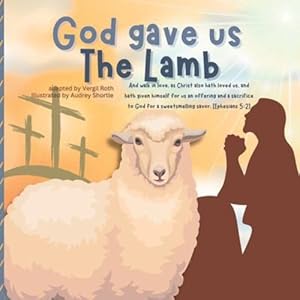 Imagen del vendedor de God gave us The Lamb by Roth, Vergil [Paperback ] a la venta por booksXpress