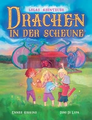 Bild des Verkufers fr Drachen in der Scheune: Lolas Abenteuer (German Edition) [Soft Cover ] zum Verkauf von booksXpress