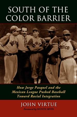 Seller image for South of the Color Barrier : How Jorge Pasquel and the Mexican League Pushed Baseball Toward Racial Integration for sale by GreatBookPrices