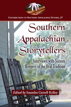 Seller image for Southern Appalachian Storytellers : Interviews with Sixteen Keepers of the Oral Tradition for sale by GreatBookPricesUK