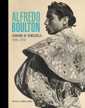 Seller image for Alfredo Boulton : Looking at Venezuela 1928-1978 for sale by GreatBookPrices