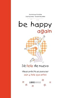 Seller image for Be Happy Again / Se feliz de nuevo -Language: spanish for sale by GreatBookPrices