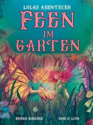 Bild des Verkufers fr Feen im Garten (Lolas Abenteuer) (German Edition) [Hardcover ] zum Verkauf von booksXpress