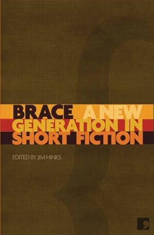 Image du vendeur pour Brace : A New Generation in Short Fiction mis en vente par GreatBookPrices