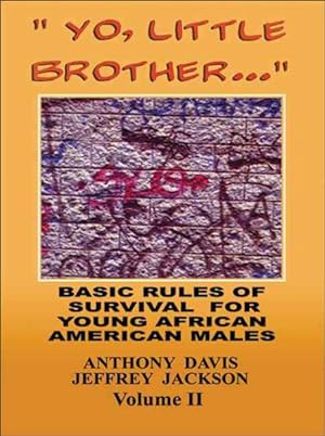 Bild des Verkufers fr Yo, Little Brother : Basic Rules of Survival for Young African American Males zum Verkauf von GreatBookPrices
