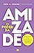 Seller image for O poder da amizade: A resposta para um mundo de solidão e discórdia (Portuguese Edition) [Soft Cover ] for sale by booksXpress