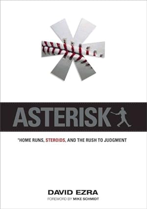 Seller image for Asterisk : Home Runs, Steroids, and the Rush to Judgment for sale by GreatBookPrices