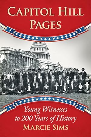 Image du vendeur pour Capitol Hill Pages : Young Witnesses to 200 Years of History mis en vente par GreatBookPrices