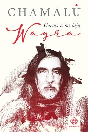 Immagine del venditore per Wayra : Cartas a Mi Hija/ Letters to My Daughter -Language: spanish venduto da GreatBookPrices