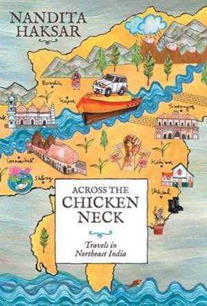 Seller image for Across The Chicken Neck:Travels in Northeast India [Soft Cover ] for sale by booksXpress