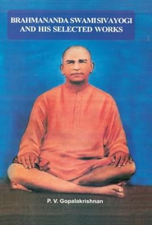 Seller image for Brahmananda Swami SIVAYOGI and His Selected Works by V.P. Gopalkrishnan [Hardcover ] for sale by booksXpress