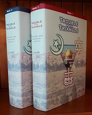 TROUBLE IN THE TRIANGLE Christians, Jews and Muslims in Conflict, a Critical Reassessment of the ...