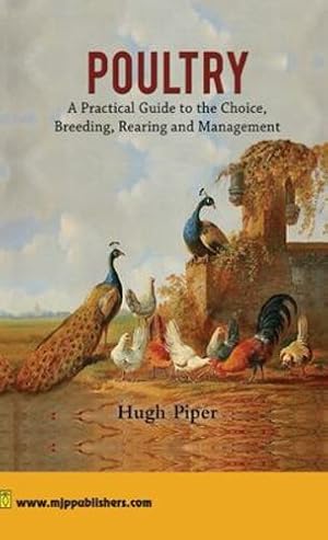 Seller image for Poultry: A Practical Guide to the Choice, Breeding, Rearing and Management [Soft Cover ] for sale by booksXpress