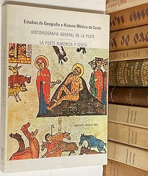 Seller image for Estudios de Geografa e Historia Mdica de Ceuta: Historiografa general de la peste. La peste bubnica y Ceuta. for sale by LIBRERA DEL PRADO