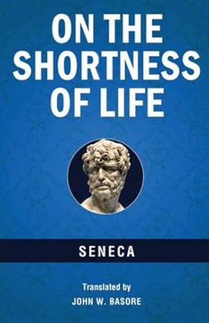 Image du vendeur pour On the Shortness of Life by Seneca [Paperback ] mis en vente par booksXpress